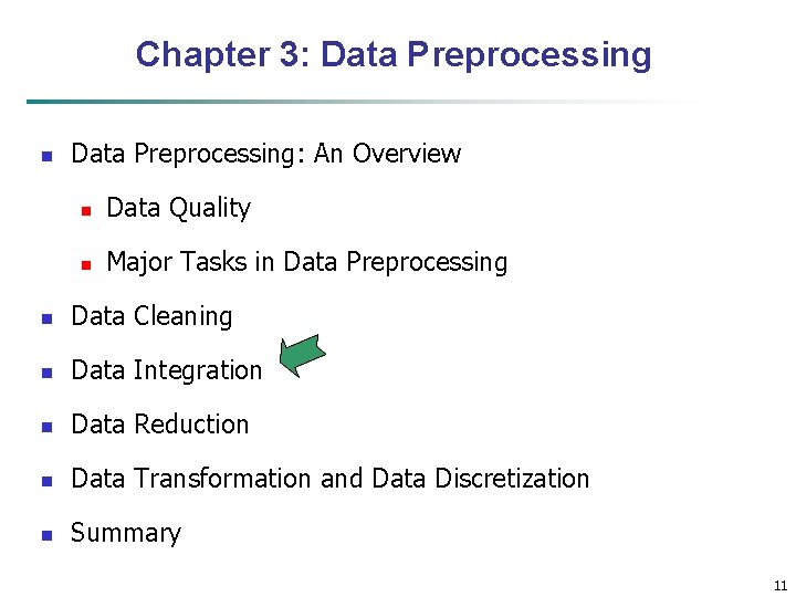 Chapter 3: Data Preprocessing n Data Preprocessing: An Overview n Data Quality n Major