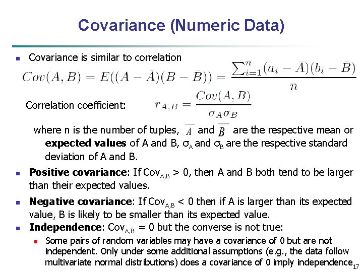 Covariance (Numeric Data) n Covariance is similar to correlation Correlation coefficient: where n is