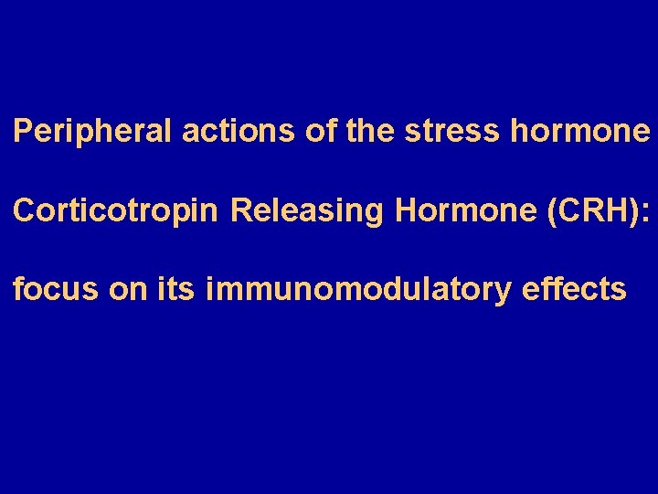 Peripheral actions of the stress hormone Corticotropin Releasing Hormone (CRH): focus on its immunomodulatory