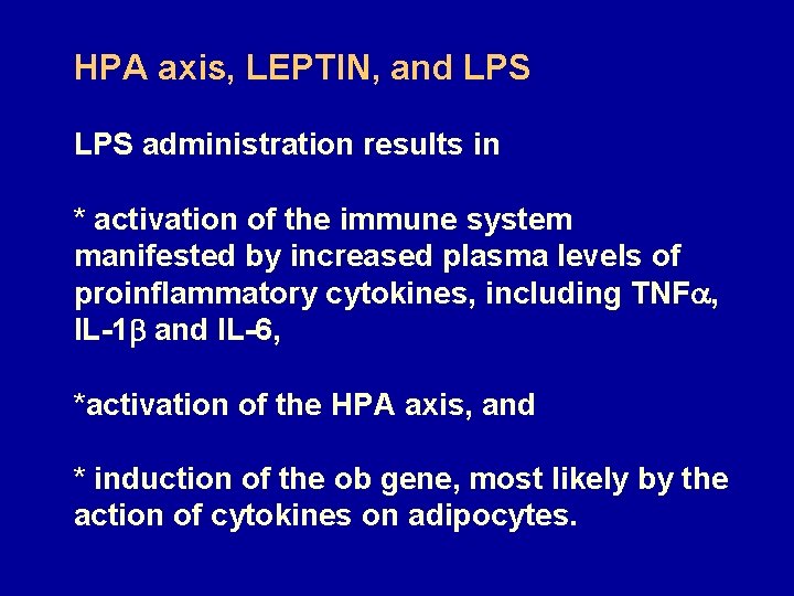 HPA axis, LEPTIN, and LPS administration results in * activation of the immune system
