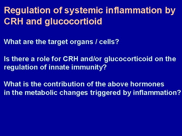 Regulation of systemic inflammation by CRH and glucocortioid What are the target organs /