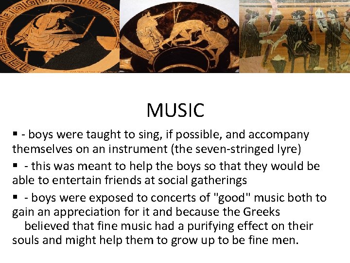 MUSIC § - boys were taught to sing, if possible, and accompany themselves on