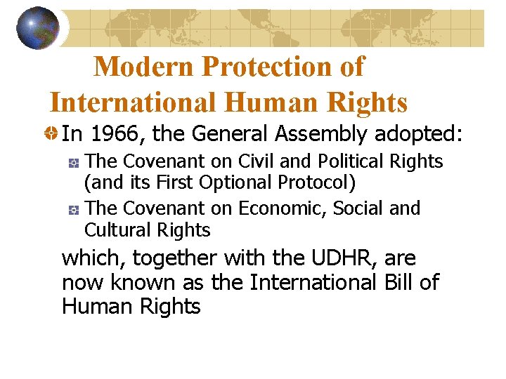 Modern Protection of International Human Rights In 1966, the General Assembly adopted: The Covenant