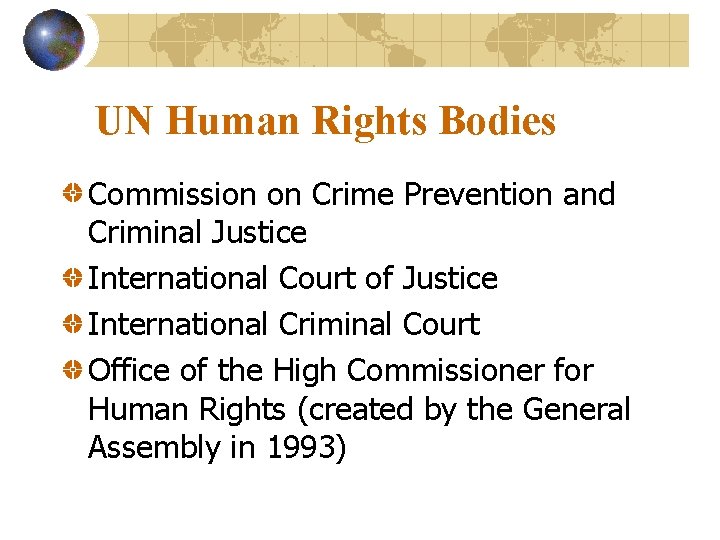 UN Human Rights Bodies Commission on Crime Prevention and Criminal Justice International Court of