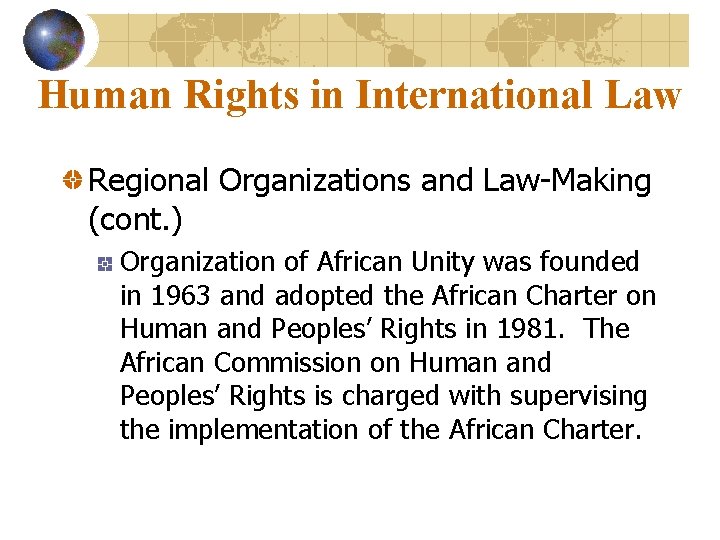 Human Rights in International Law Regional Organizations and Law-Making (cont. ) Organization of African