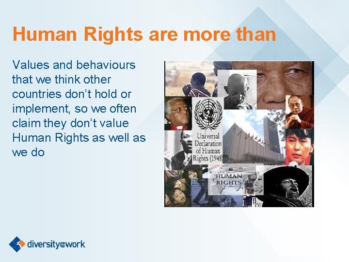 Human Rights are more than Values and behaviours that we think other countries don’t