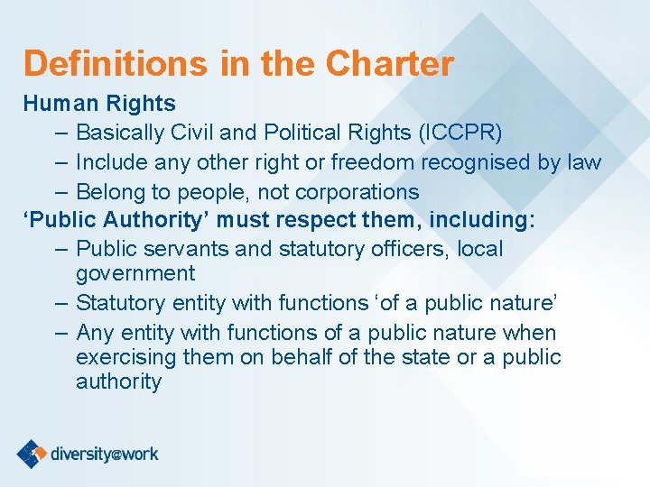 Definitions in the Charter Human Rights – Basically Civil and Political Rights (ICCPR) –
