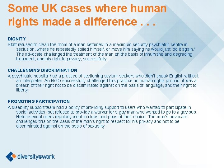 Some UK cases where human rights made a difference. . . DIGNITY Staff refused