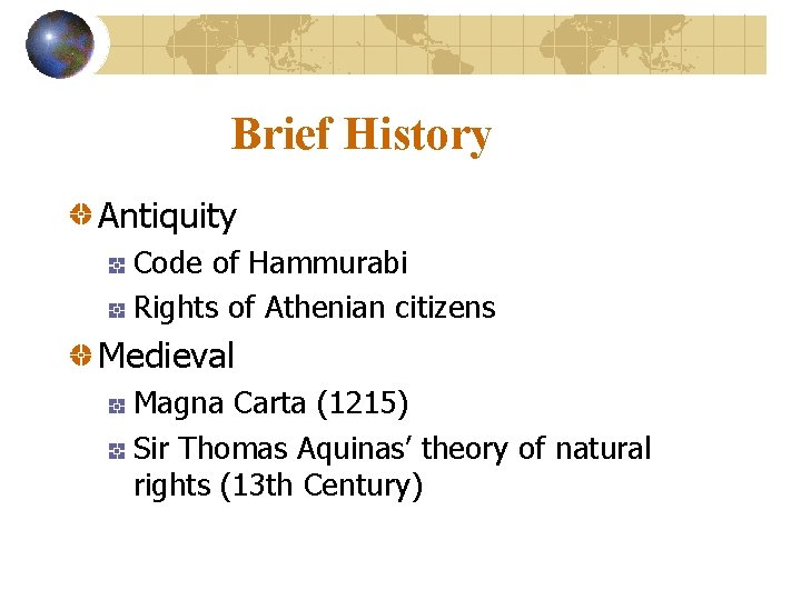 Brief History Antiquity Code of Hammurabi Rights of Athenian citizens Medieval Magna Carta (1215)