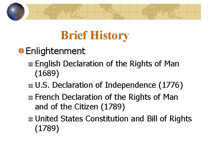Brief History Enlightenment English Declaration of the Rights of Man (1689) U. S. Declaration