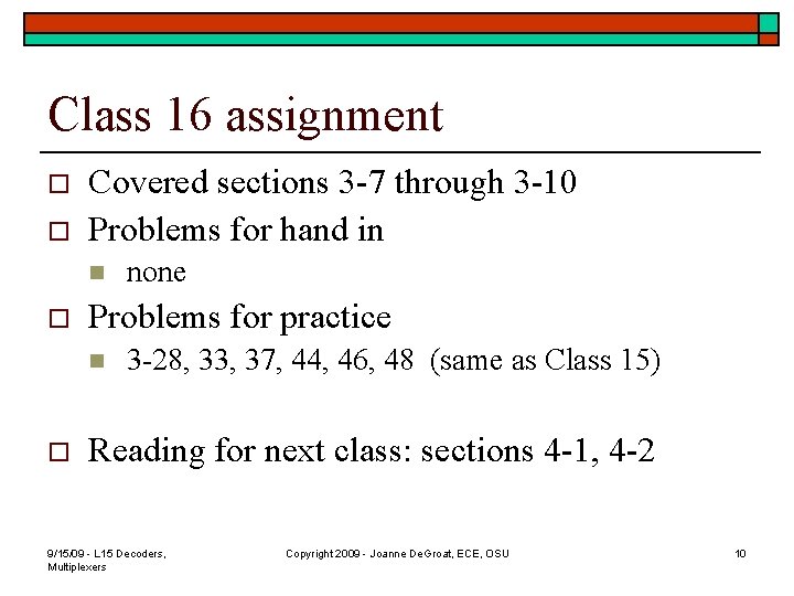 Class 16 assignment o o Covered sections 3 -7 through 3 -10 Problems for