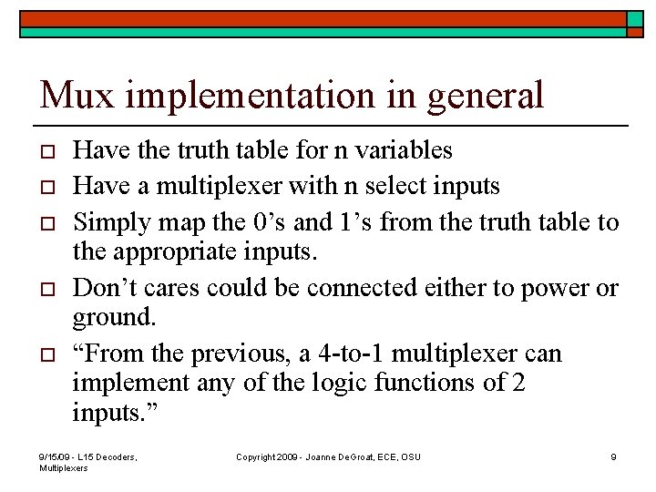 Mux implementation in general o o o Have the truth table for n variables