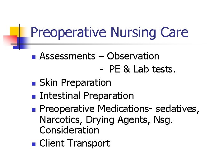 Preoperative Nursing Care n n n Assessments – Observation - PE & Lab tests. Preoperative Nursing Care n n n Assessments – Observation - PE & Lab tests.