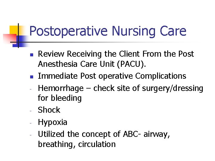 Postoperative Nursing Care n n - - Review Receiving the Client From the Post Postoperative Nursing Care n n - - Review Receiving the Client From the Post