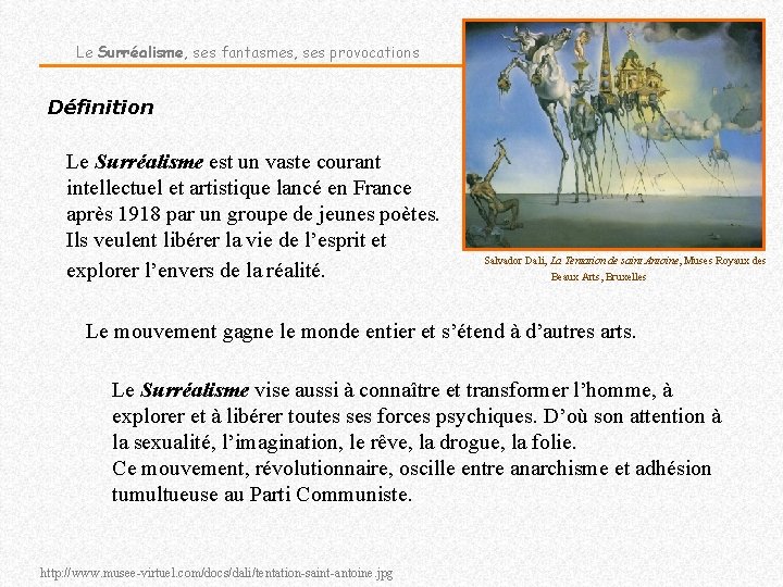 Le Surréalisme, ses fantasmes, ses provocations Définition Le Surréalisme est un vaste courant intellectuel