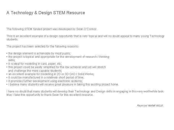 A Technology & Design STEM Resource The following STEM funded project was developed by