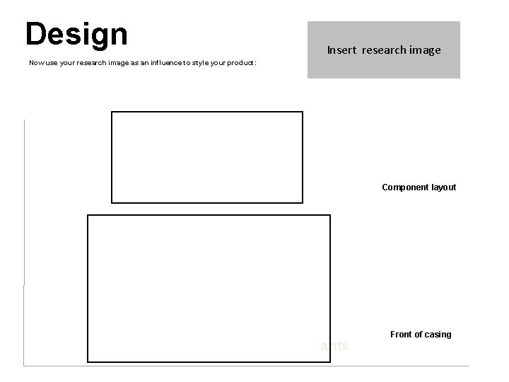 Design Insert research image Now use your research image as an influence to style