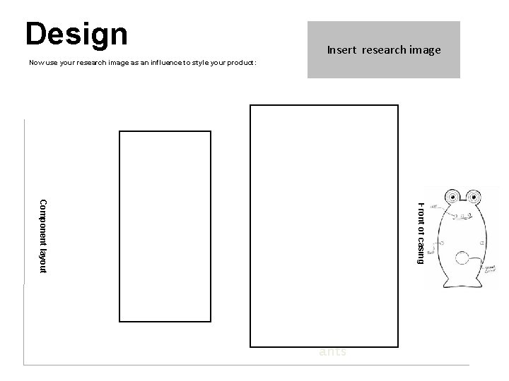 Design Insert research image Now use your research image as an influence to style