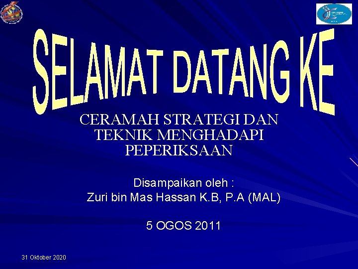 CERAMAH STRATEGI DAN TEKNIK MENGHADAPI PEPERIKSAAN Disampaikan oleh : Zuri bin Mas Hassan K.