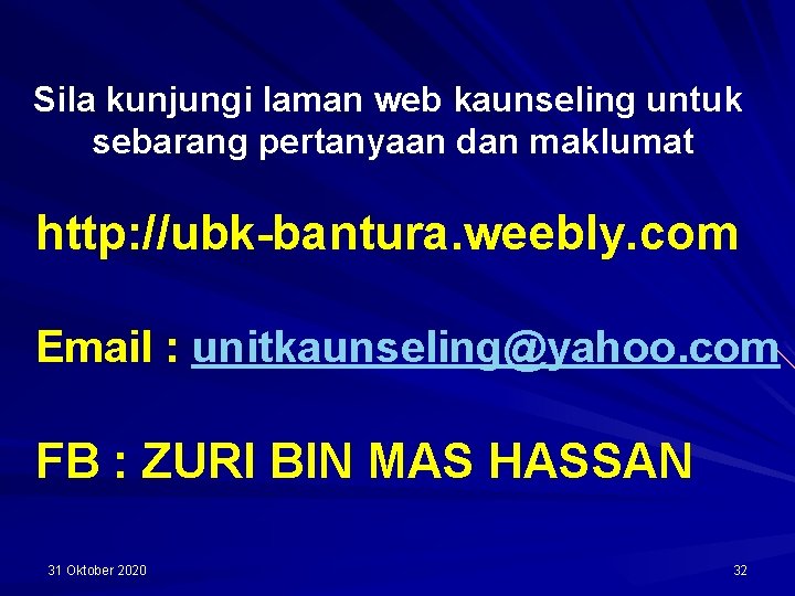 Sila kunjungi laman web kaunseling untuk sebarang pertanyaan dan maklumat http: //ubk-bantura. weebly. com Sila kunjungi laman web kaunseling untuk sebarang pertanyaan dan maklumat http: //ubk-bantura. weebly. com
