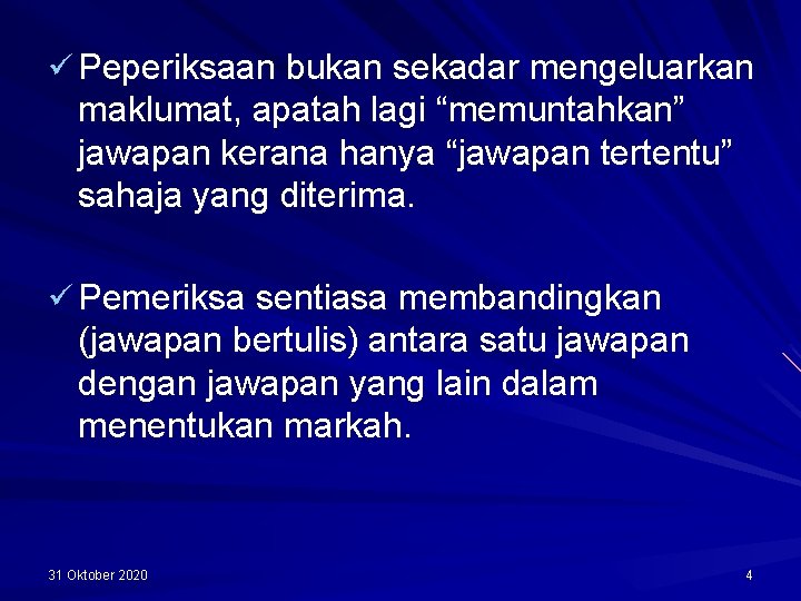 ü Peperiksaan bukan sekadar mengeluarkan maklumat, apatah lagi “memuntahkan” jawapan kerana hanya “jawapan tertentu” ü Peperiksaan bukan sekadar mengeluarkan maklumat, apatah lagi “memuntahkan” jawapan kerana hanya “jawapan tertentu”