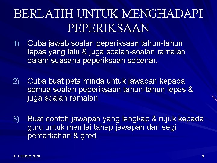 BERLATIH UNTUK MENGHADAPI PEPERIKSAAN 1) Cuba jawab soalan peperiksaan tahun-tahun lepas yang lalu & BERLATIH UNTUK MENGHADAPI PEPERIKSAAN 1) Cuba jawab soalan peperiksaan tahun-tahun lepas yang lalu &