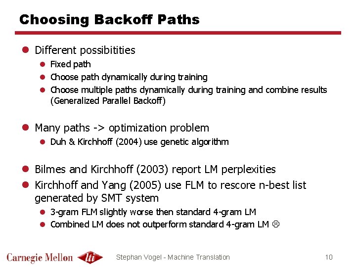 Choosing Backoff Paths l Different possibitities l Fixed path l Choose path dynamically during
