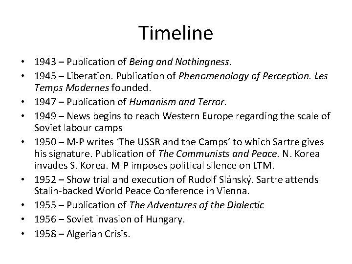 Timeline • 1943 – Publication of Being and Nothingness. • 1945 – Liberation. Publication