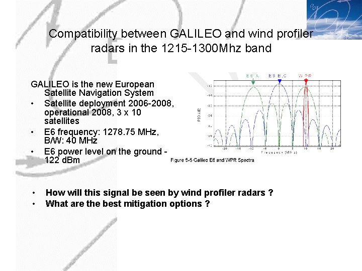 Compatibility between GALILEO and wind profiler radars in the 1215 -1300 Mhz band GALILEO Compatibility between GALILEO and wind profiler radars in the 1215 -1300 Mhz band GALILEO