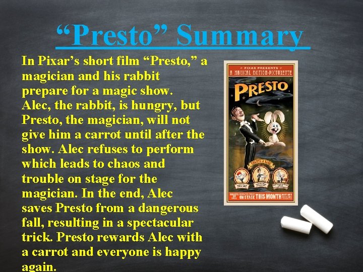 “Presto” Summary In Pixar’s short film “Presto, ” a magician and his rabbit prepare