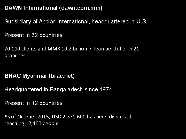 DAWN International (dawn. com. mm) Subsidiary of Accion International, headquartered in U. S. Present