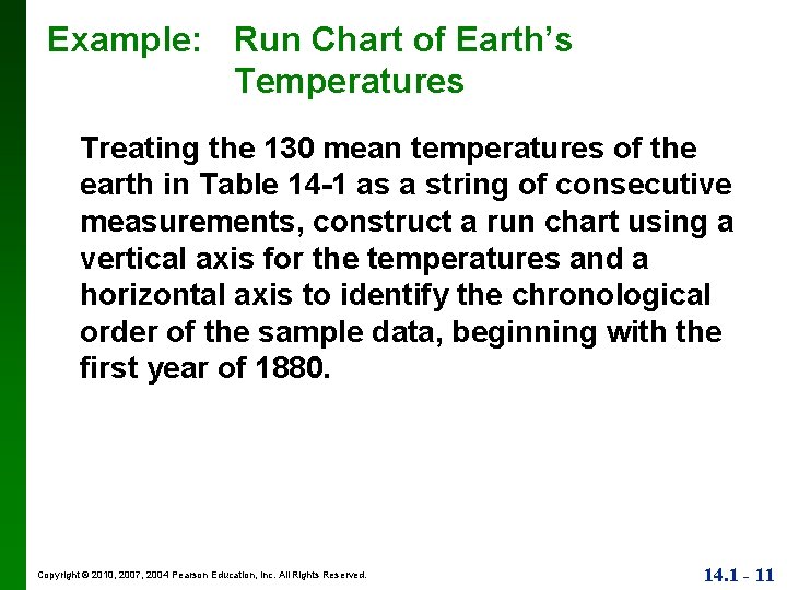 Example: Run Chart of Earth’s Temperatures Treating the 130 mean temperatures of the earth
