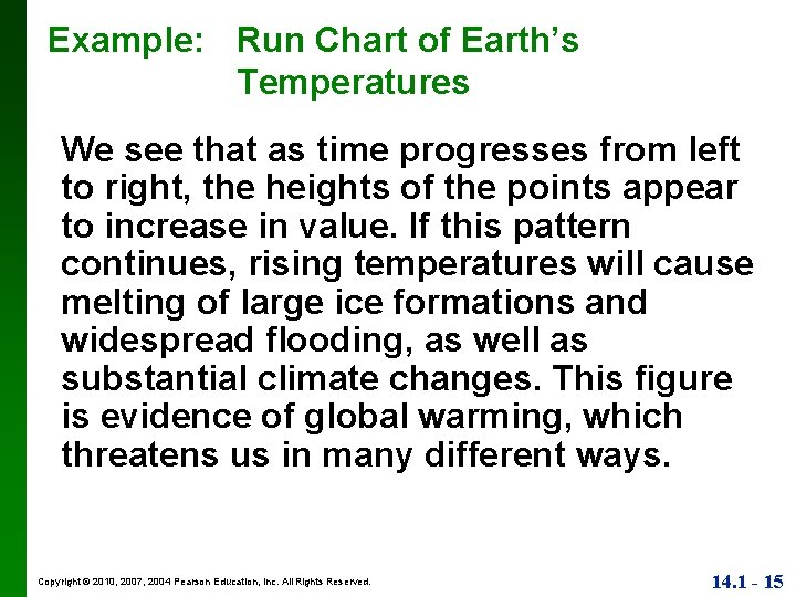 Example: Run Chart of Earth’s Temperatures We see that as time progresses from left