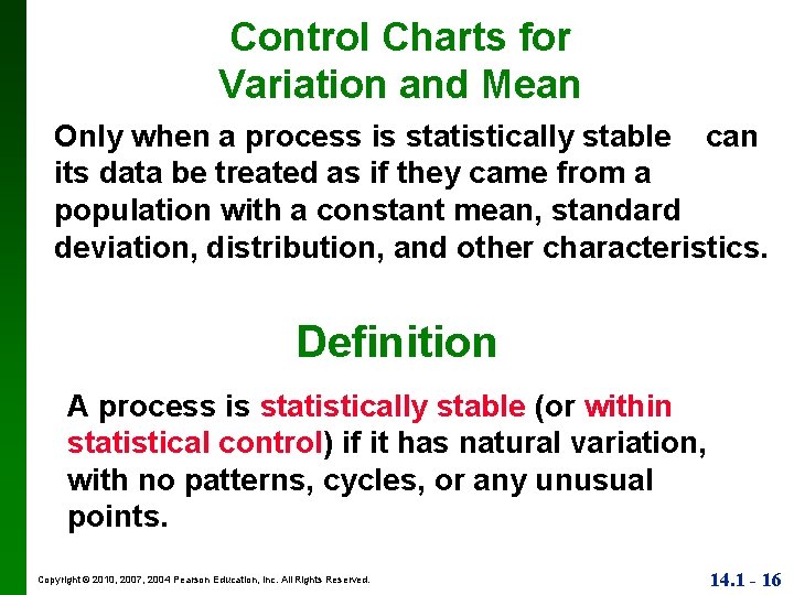 Control Charts for Variation and Mean Only when a process is statistically stable can