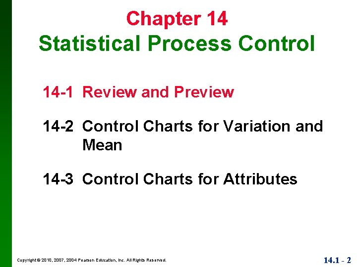 Chapter 14 Statistical Process Control 14 -1 Review and Preview 14 -2 Control Charts