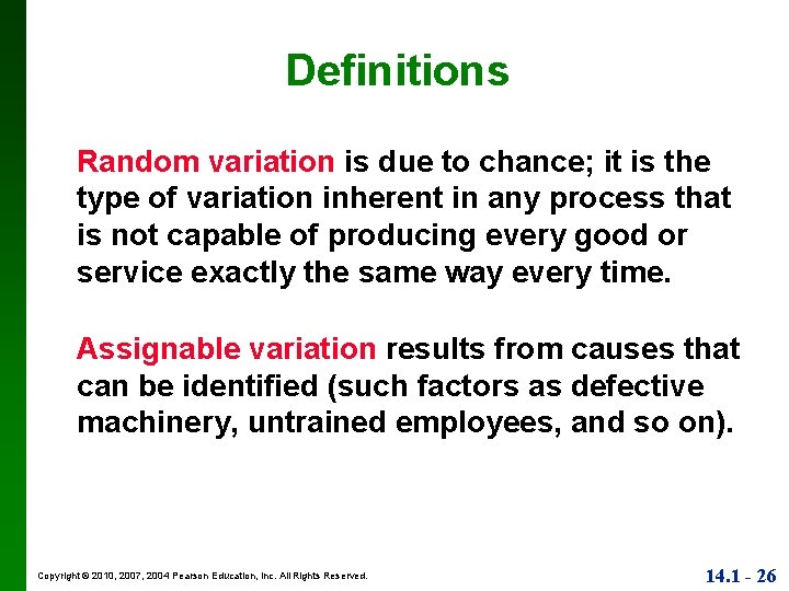 Definitions Random variation is due to chance; it is the type of variation inherent