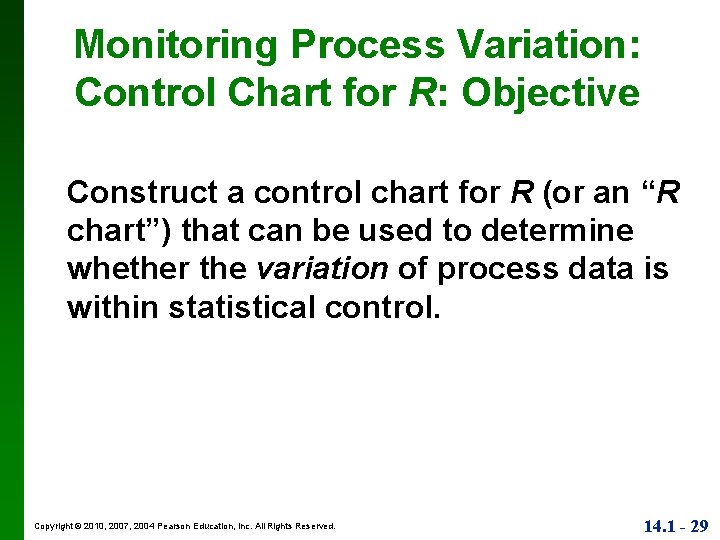 Monitoring Process Variation: Control Chart for R: Objective Construct a control chart for R