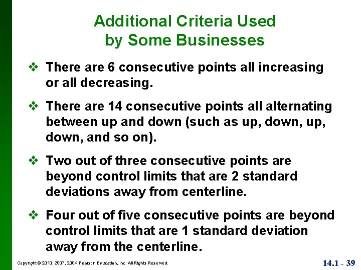 Additional Criteria Used by Some Businesses v There are 6 consecutive points all increasing