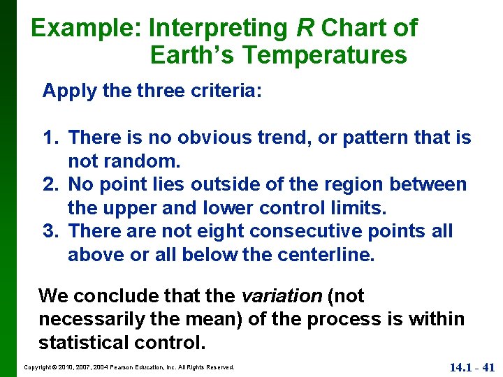 Example: Interpreting R Chart of Earth’s Temperatures Apply the three criteria: 1. There is