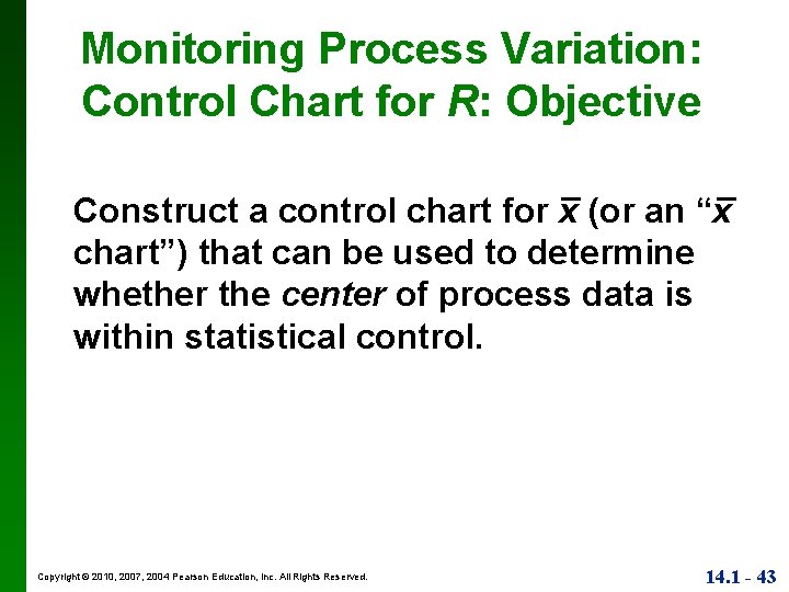 Monitoring Process Variation: Control Chart for R: Objective Construct a control chart for x