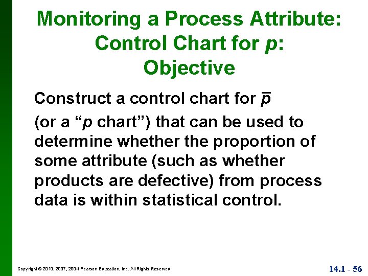 Monitoring a Process Attribute: Control Chart for p: Objective Construct a control chart for