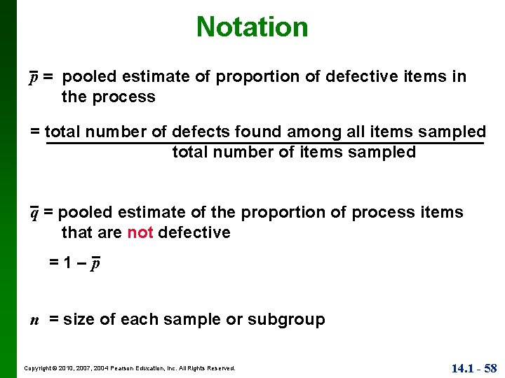 Notation p = pooled estimate of proportion of defective items in the process =