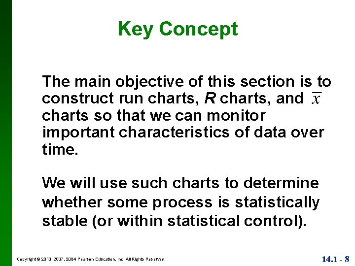 Key Concept The main objective of this section is to construct run charts, R