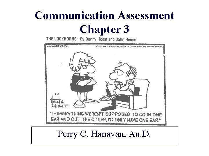 Communication Assessment Chapter 3 Perry C. Hanavan, Au. D. 