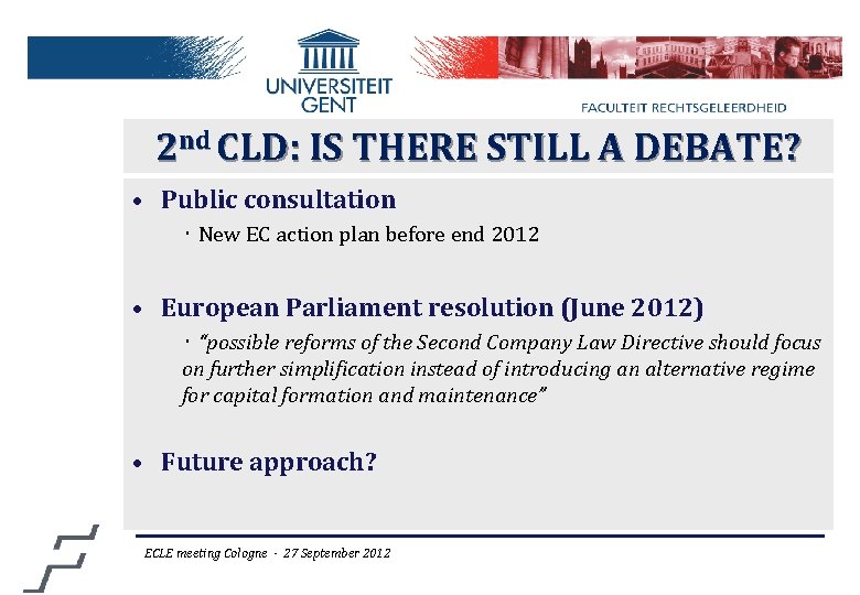 2 nd CLD: IS THERE STILL A DEBATE? • Public consultation ‧ New EC