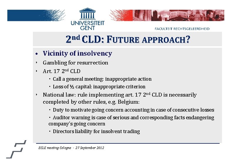2 nd CLD: FUTURE APPROACH? • Vicinity of insolvency ‣ Gambling for resurrection ‣