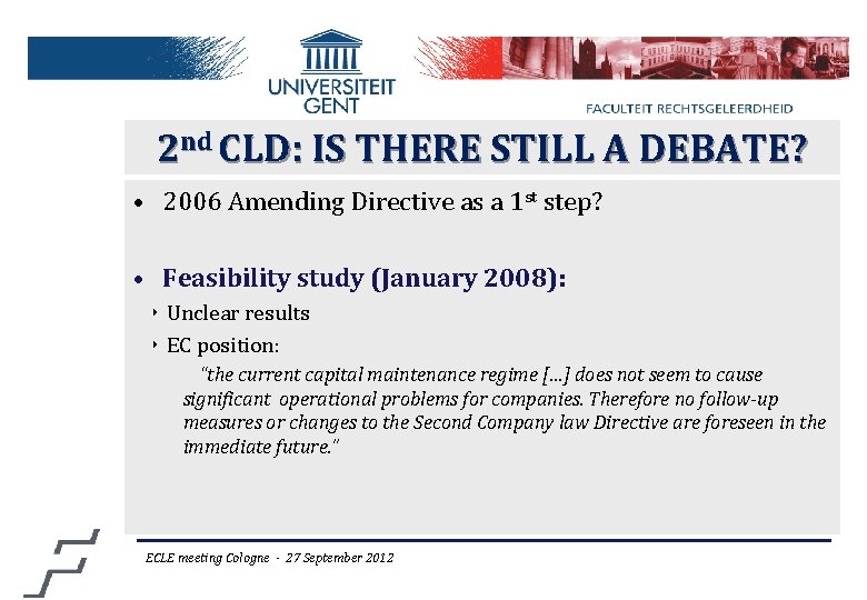 2 nd CLD: IS THERE STILL A DEBATE? • 2006 Amending Directive as a