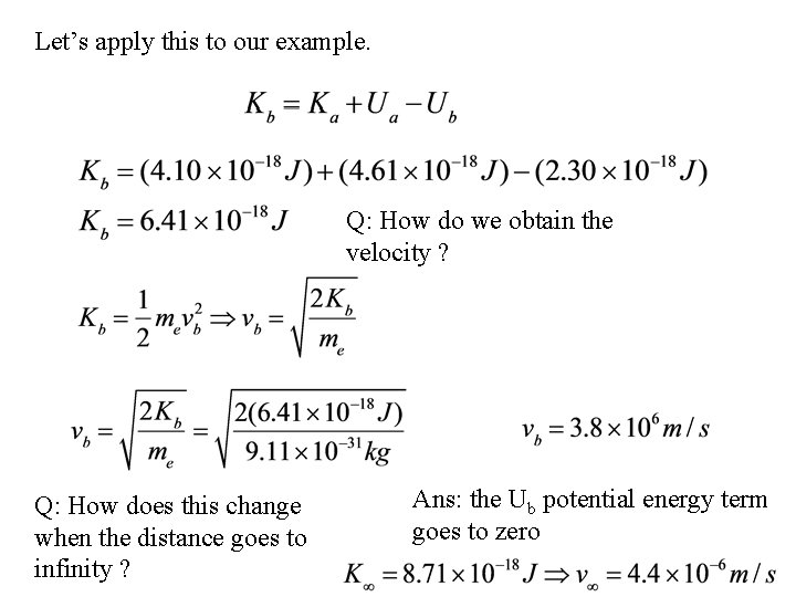 Let’s apply this to our example. Q: How do we obtain the velocity ?