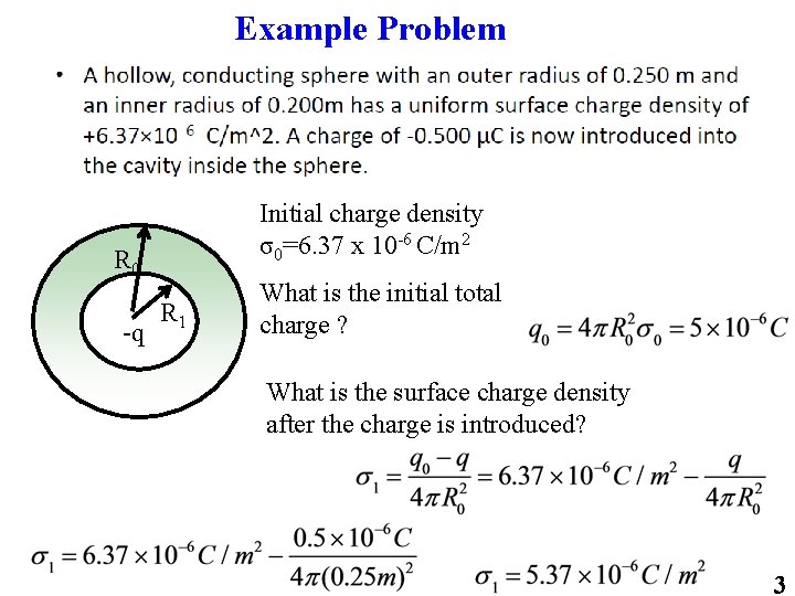 Example Problem Initial charge density σ0=6. 37 x 10 -6 C/m 2 R 0