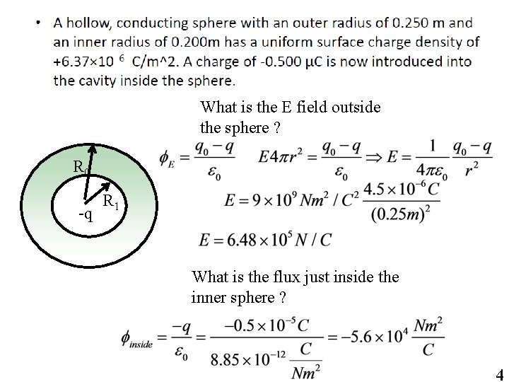 What is the E field outside the sphere ? R 0 -q R 1